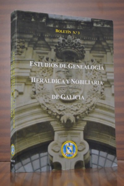 ESTUDIOS DE GENEALOGA, HERLDICA Y NOBILIARIA DE GALICIA. Boletn n 3